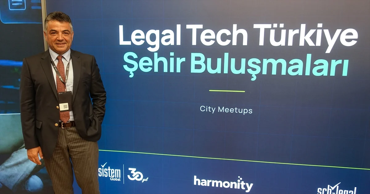 "LegalTech Türkiye" hukuk ve teknoloji dünyasını buluşturdu