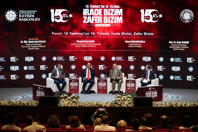 İletişim Başkanlığından "15 Temmuz'un 10. Yılında: İrade Bizim Zafer Bizim" paneli